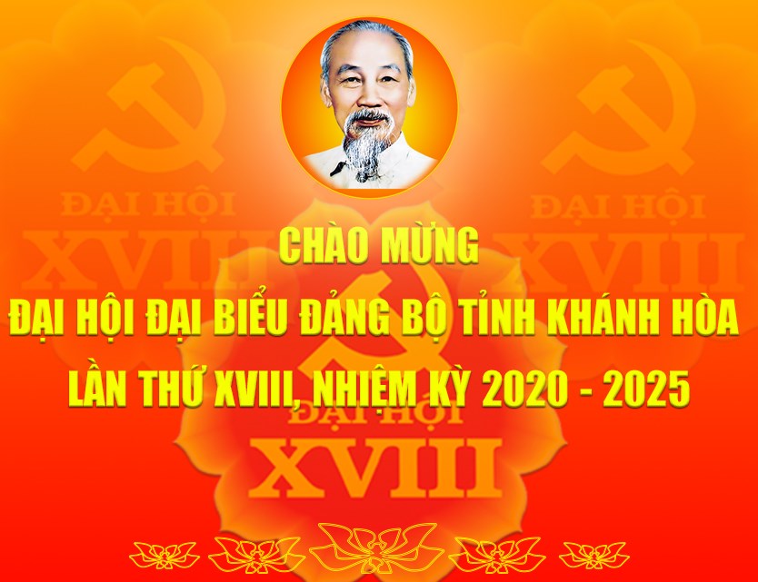 Thông báo thời gian, địa điểm tổ chức Đại hội Đảng bộ tỉnh Khánh Hòa lần thứ XVIII, nhiệm kỳ 2020 - 2025