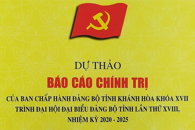 Hướng dẫn thảo luận, góp ý Dự thảo Báo cáo chính trị trình Đại hội Đảng bộ tỉnh Khánh Hòa lần thứ XVIII, nhiệm kỳ 2020 - 2025
