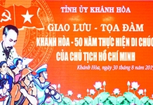 Tọa đàm "Khánh Hòa - 50 năm thực hiện Di chúc của Chủ tịch Hồ Chí Minh"